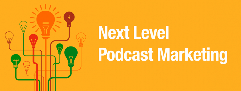 Next-Level-Podcast-Marketing-1200-845x321